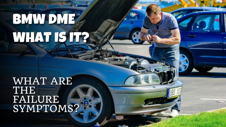 BMW DME – What Is It? What Are The Failure Symptoms?