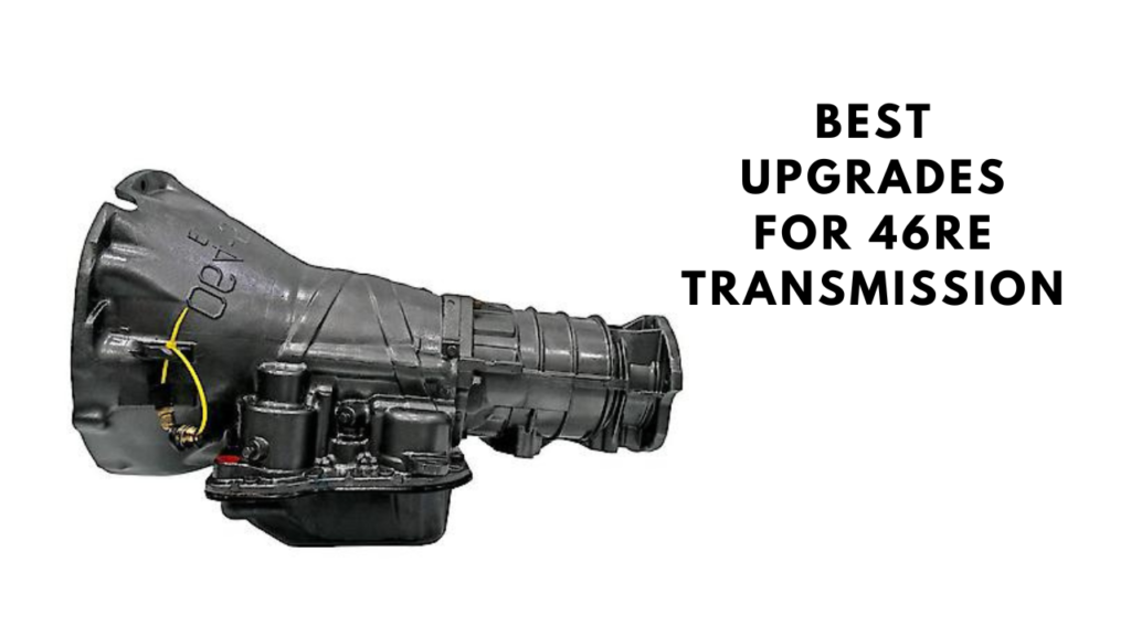 Best Upgrades for 46RE Transmission Helpful Fix