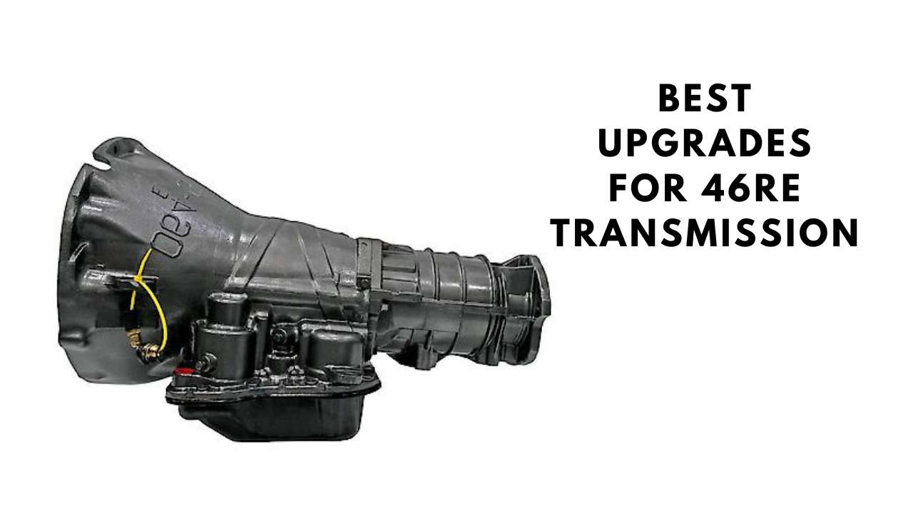 Best Upgrades for 46RE Transmission