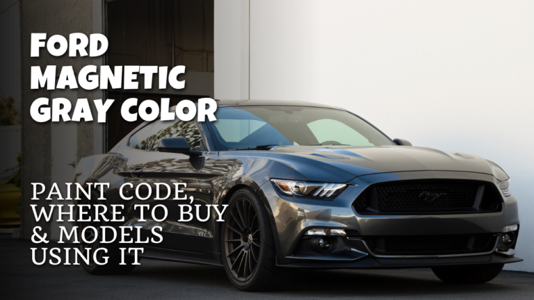 Ford Magnetic Gray Color – Paint Code, Where To Buy, And Models Using It