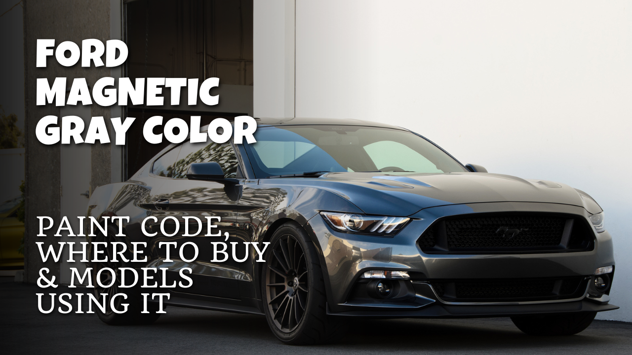 Ford Gray Color Paint Code, Where To Buy, And Models Using