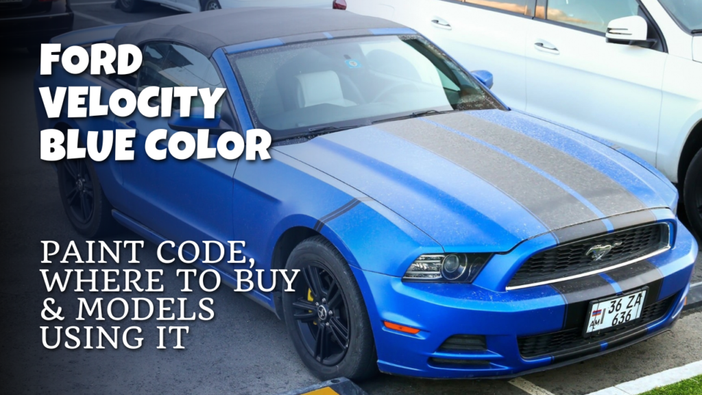 ford-velocity-blue-color-paint-code-where-to-buy-and-models-using