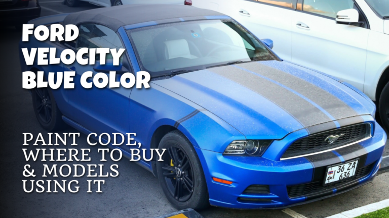 Ford Velocity Blue Color – Paint Code, Where To Buy, And Models Using It