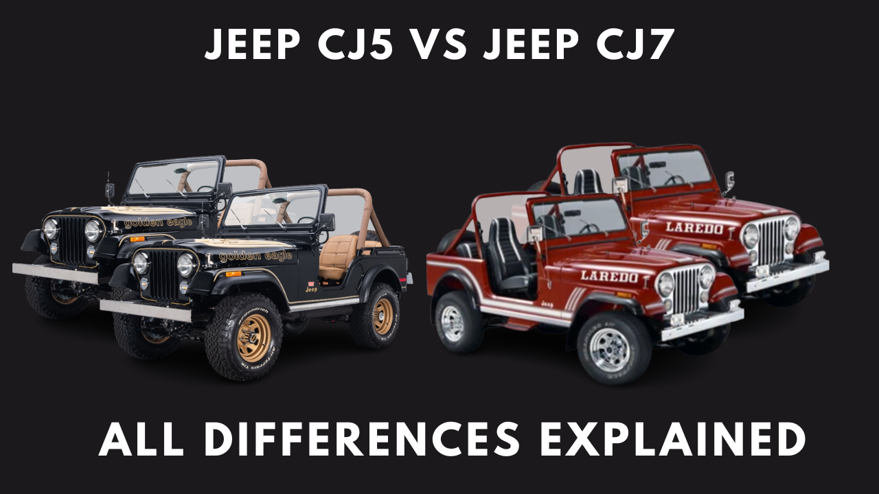 Jeep CJ5 Vs. CJ7- All Differences Explained