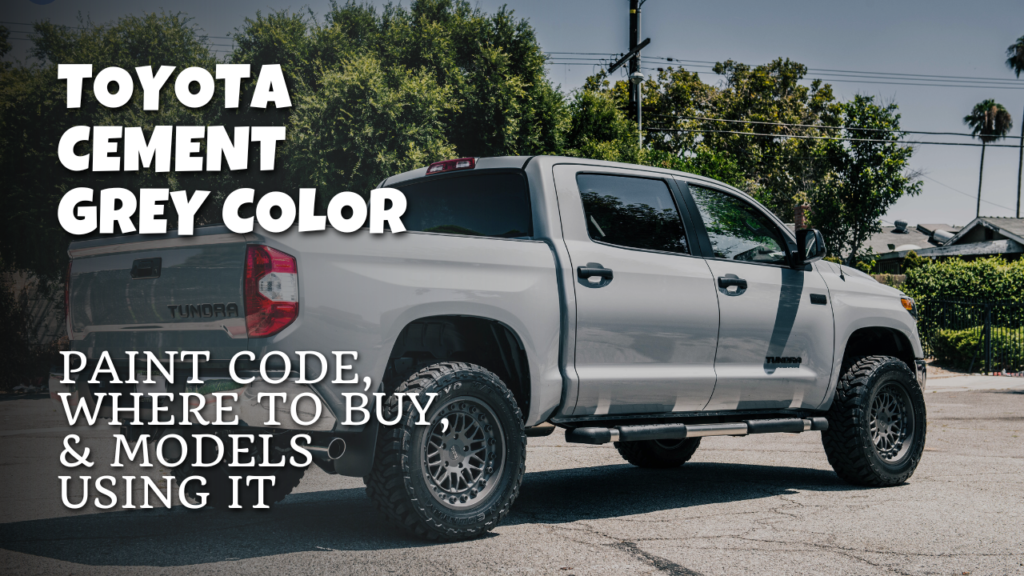 Toyota Cement Gray Color Paint Code, Where to Buy, and Models Using