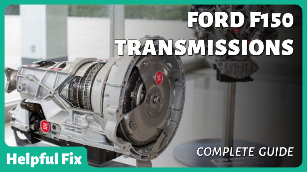 Complete List of Ford F150 Transmissions Helpful Fix