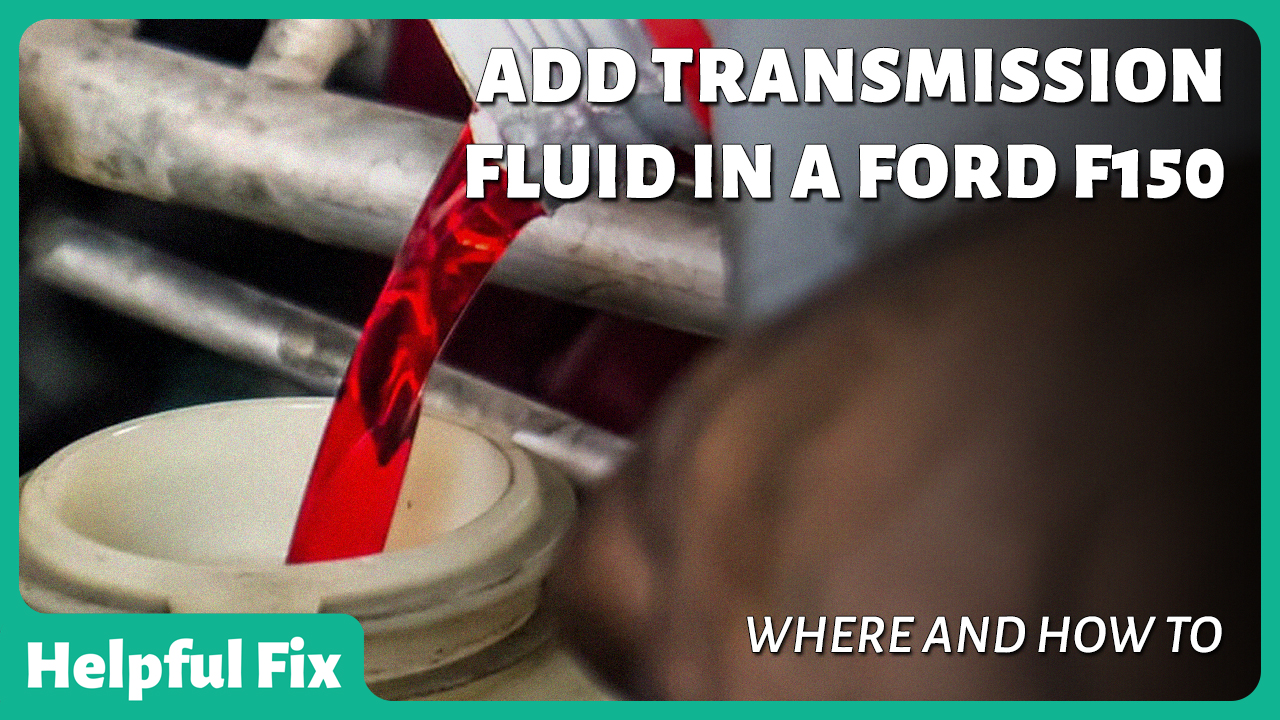 Where and How to Add Transmission Fluid in a Ford F150