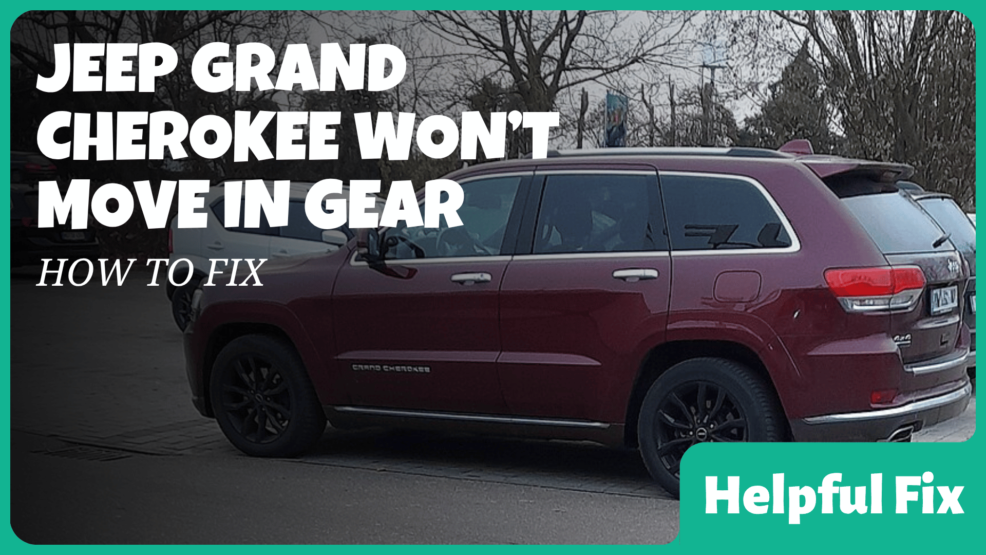 jeep grand cherokee wont move in gear