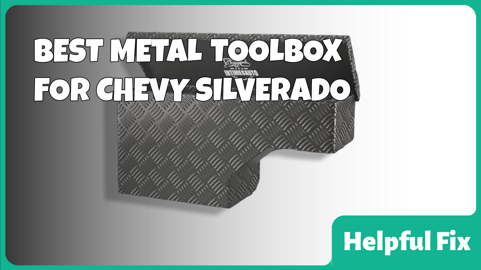 best metal toolbox for silverado and sierra